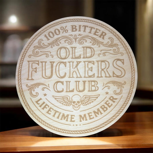 100% Bitter – Old Fuckers Club | Lifetime Member Wooden Sign